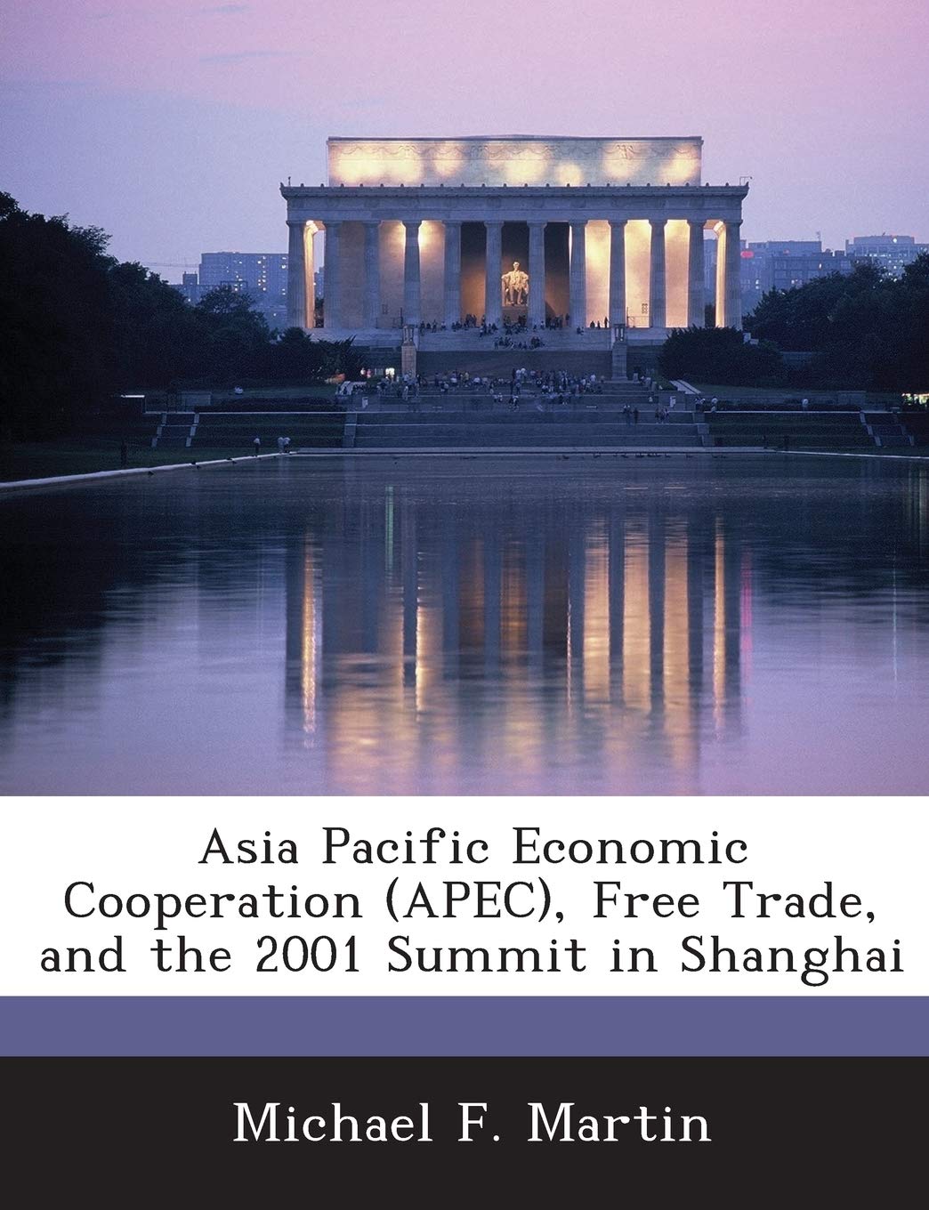 Asia Pacific Economic Cooperation (APEC), Free Trade, and the 2001 Summit in Shanghai Politics & History