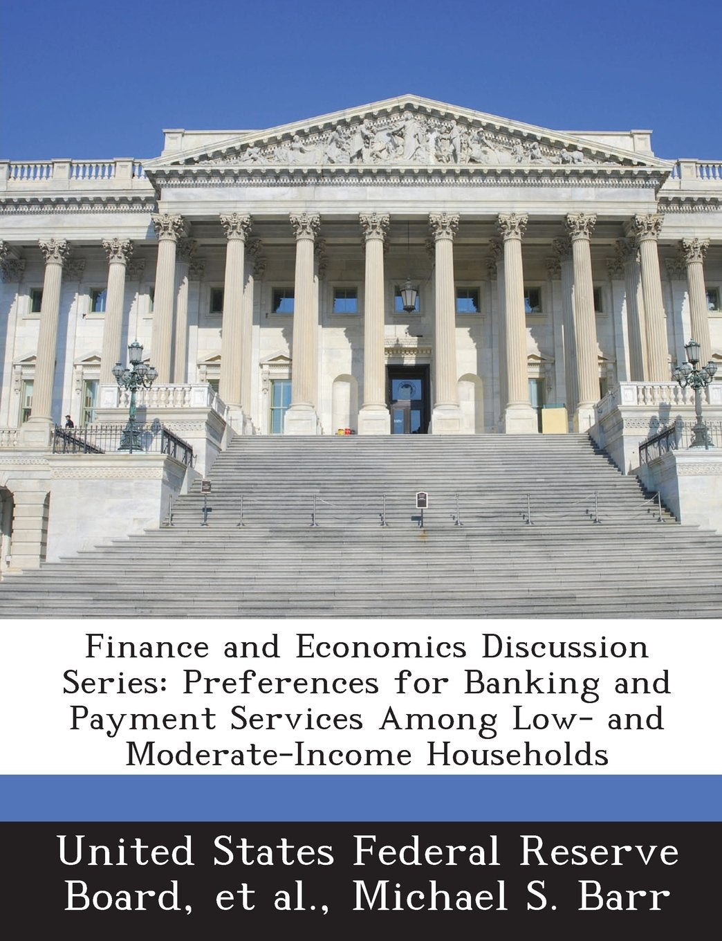 Finance and Economics Discussion Series: Preferences for Banking and Payment Services Among Low- and Moderate-Income Households Politics & History