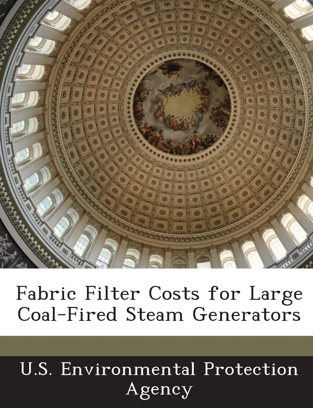 Fabric Filter Costs for Large Coal-Fired Steam Generators Politics & History