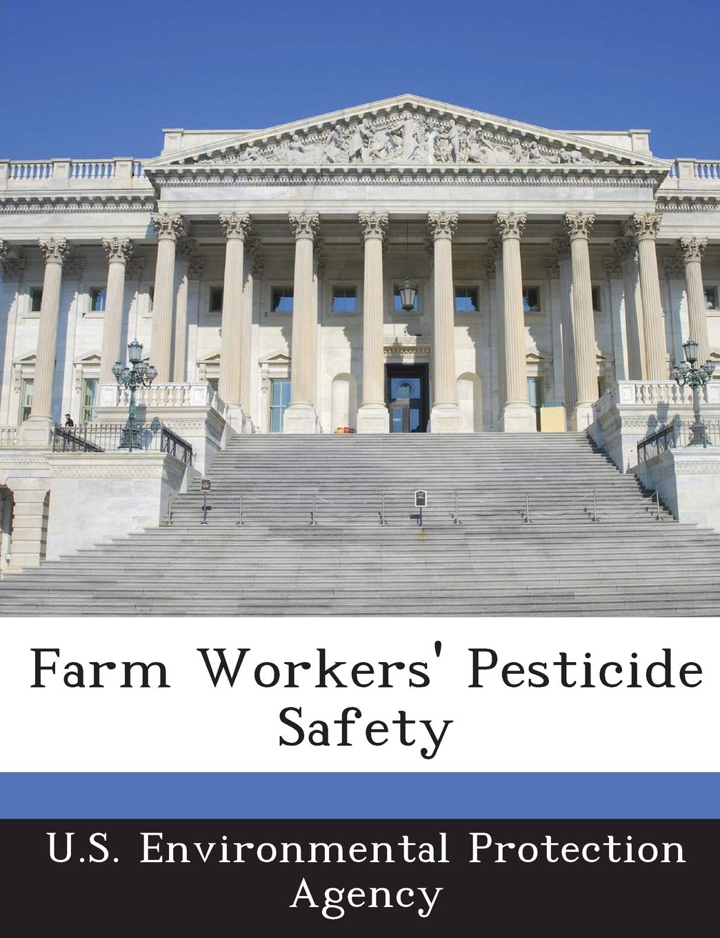 Farm Workers' Pesticide Safety Politics & History