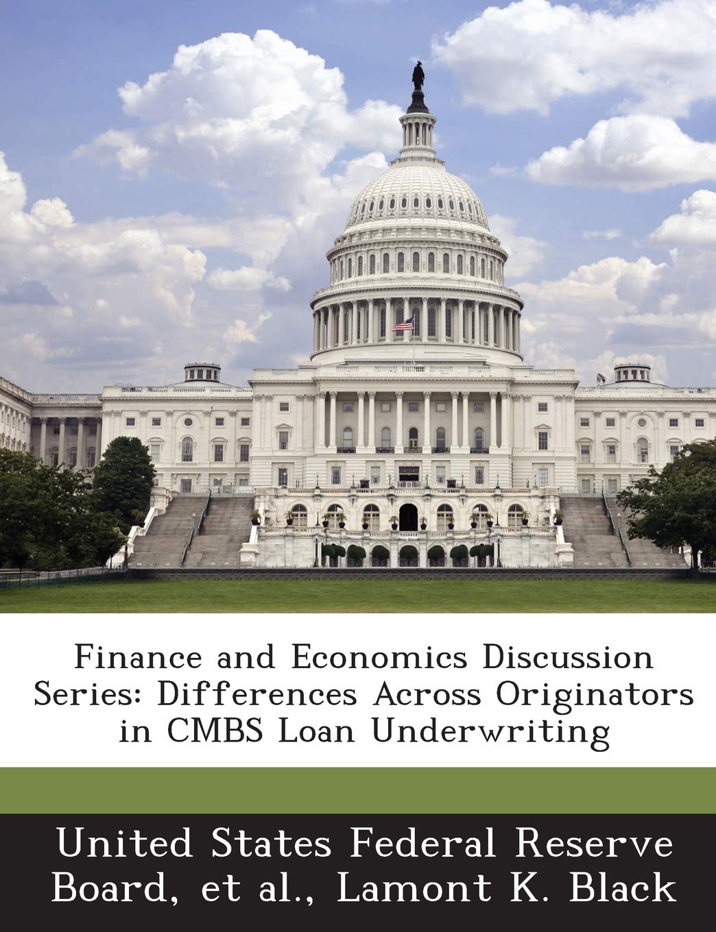 Finance and Economics Discussion Series: Differences Across Originators in Cmbs Loan Underwriting Politics & History