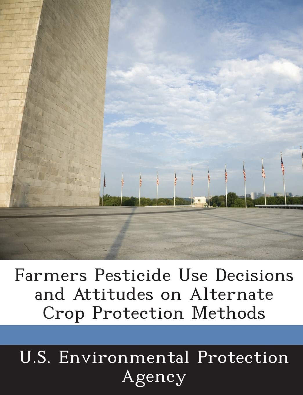 Farmers Pesticide Use Decisions and Attitudes on Alternate Crop Protection Methods Politics & History