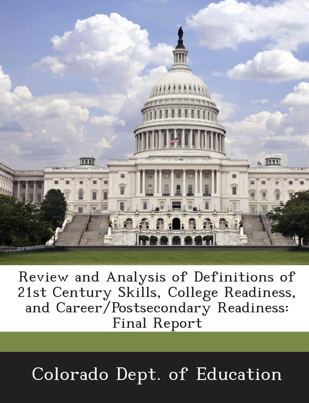 Review and Analysis of Definitions of 21st Century Skills, College Readiness, and Career/Postsecondary Readiness: Final Report Politics & History
