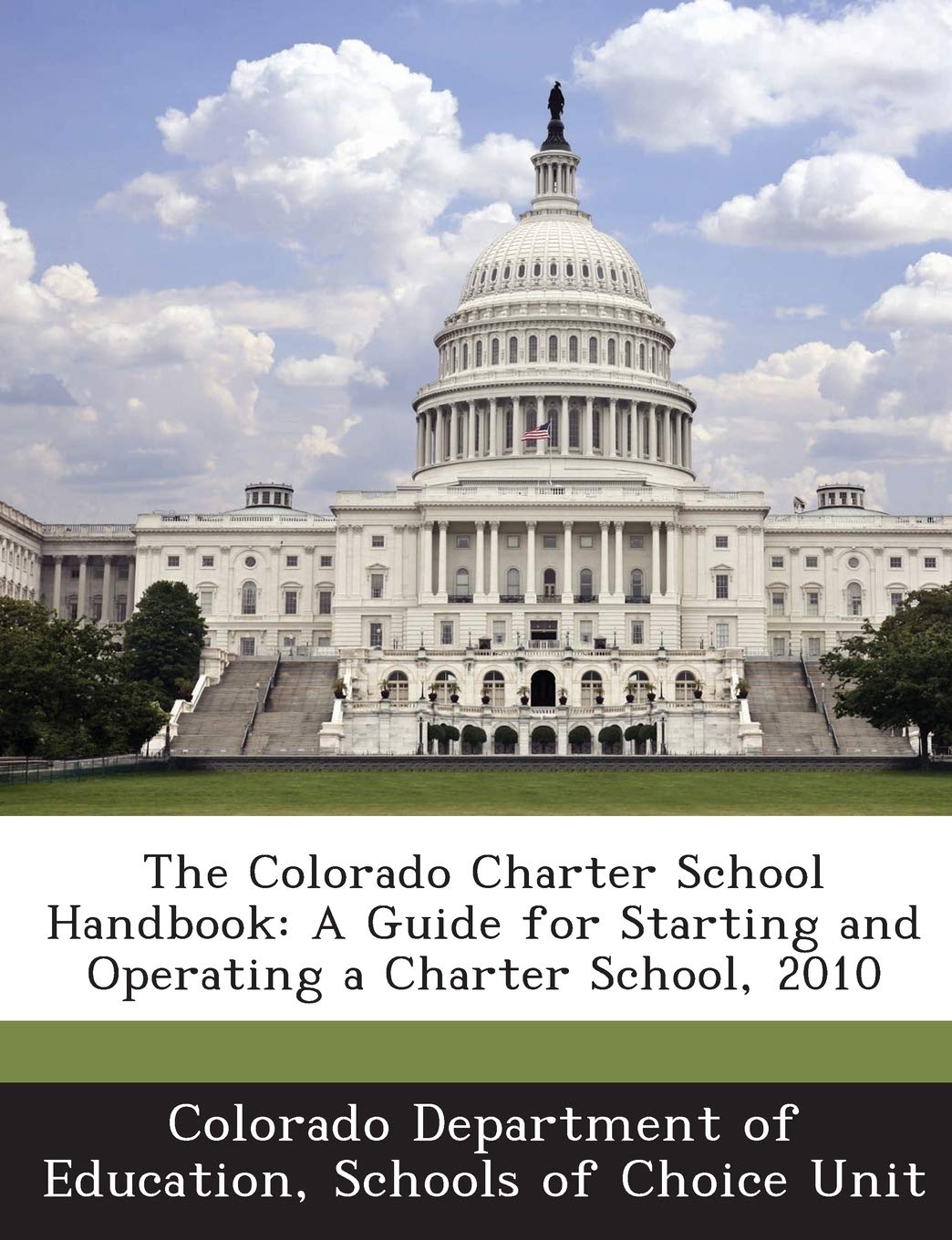 The Colorado Charter School Handbook: A Guide for Starting and Operating a Charter School, 2010 Politics & History