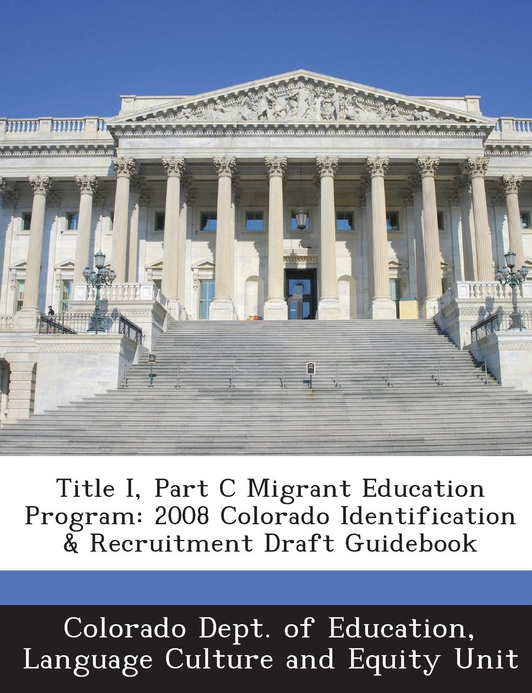 Title I, Part C Migrant Education Program: 2008 Colorado Identification & Recruitment Draft Guidebook Politics & History