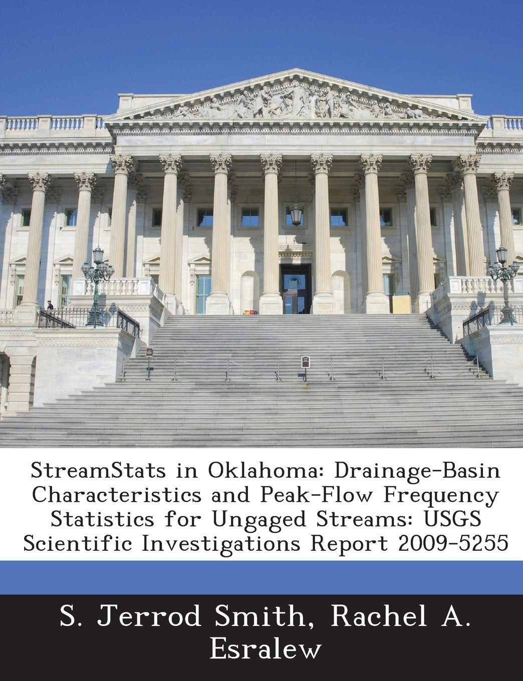 Streamstats in Oklahoma: Drainage-Basin Characteristics and Peak-Flow Frequency Statistics for Ungaged Streams: Usgs Scientific Investigations Report 2009-5255 book