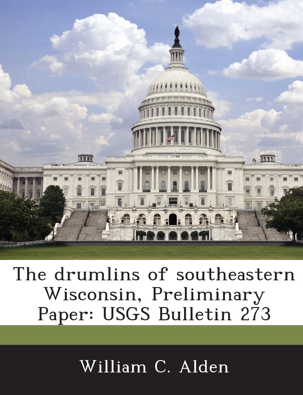 The drumlins of southeastern Wisconsin, Preliminary Paper: USGS Bulletin 273 Politics & History