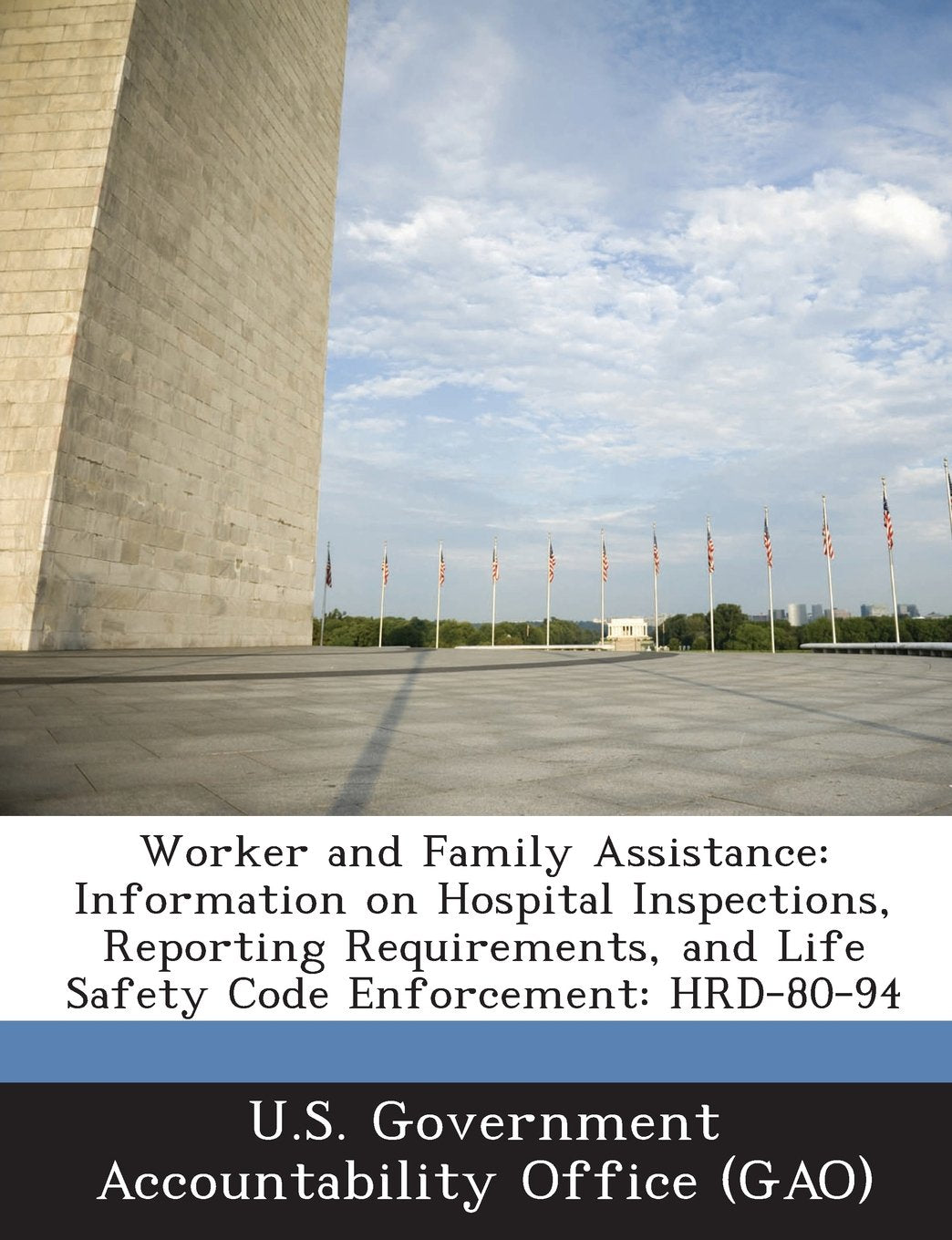 Worker and Family Assistance: Information on Hospital Inspections, Reporting Requirements, and Life Safety Code Enforcement: Hrd-80-94 Politics & History