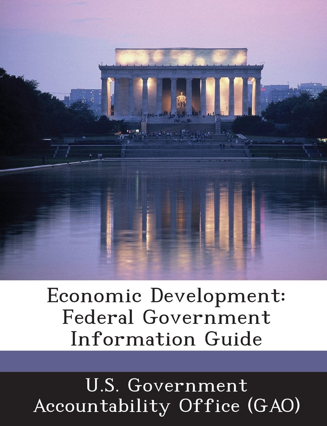 Economic Development: Federal Government Information Guide Business, Finance & Career
