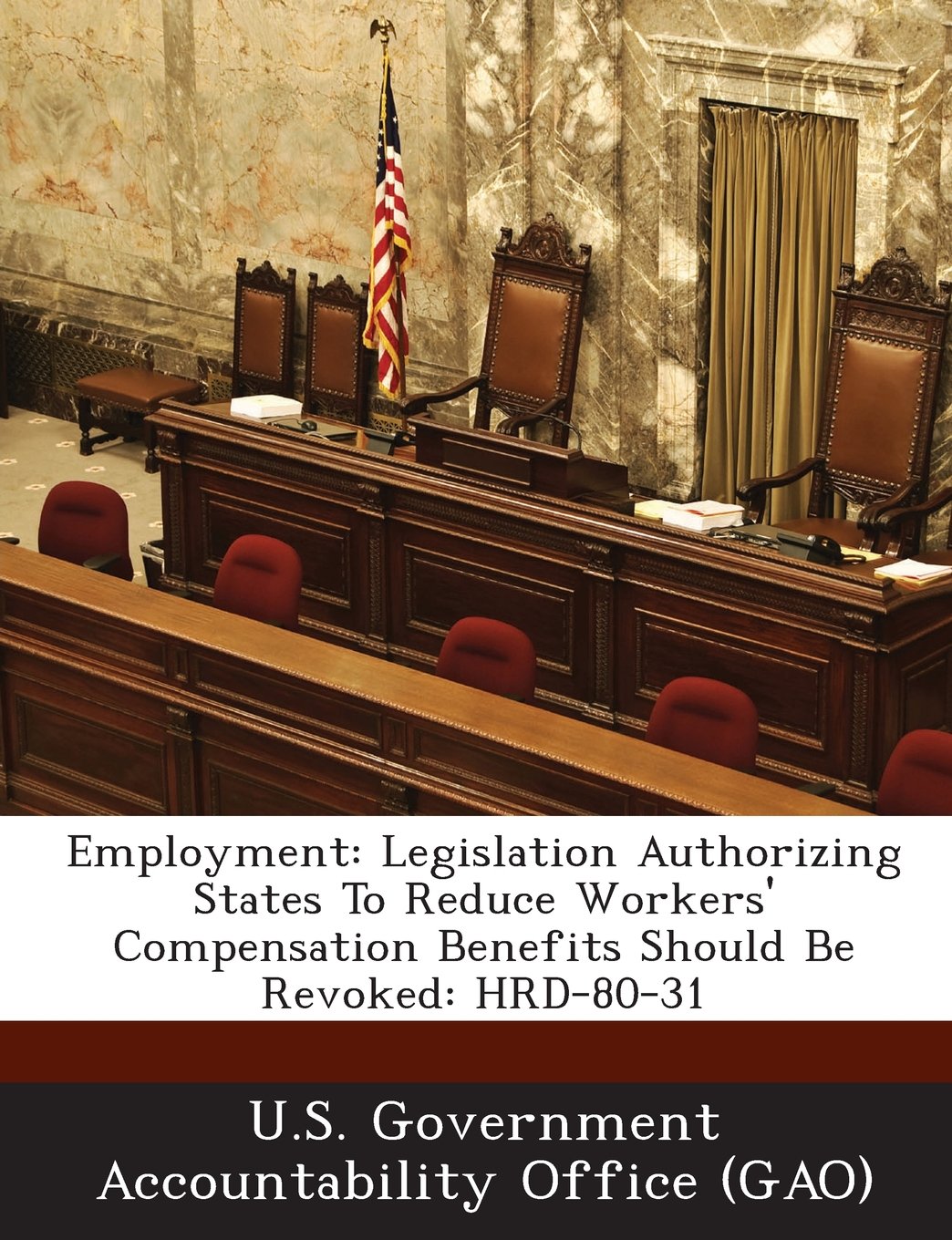 Employment: Legislation Authorizing States to Reduce Workers' Compensation Benefits Should Be Revoked: Hrd-80-31 Politics & History