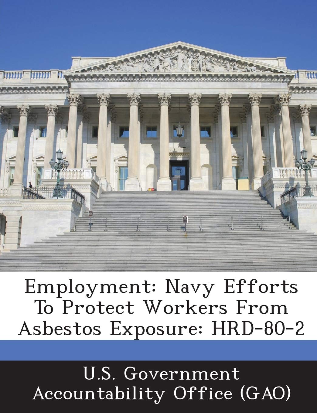 Employment: Navy Efforts to Protect Workers from Asbestos Exposure: Hrd-80-2 Politics & History