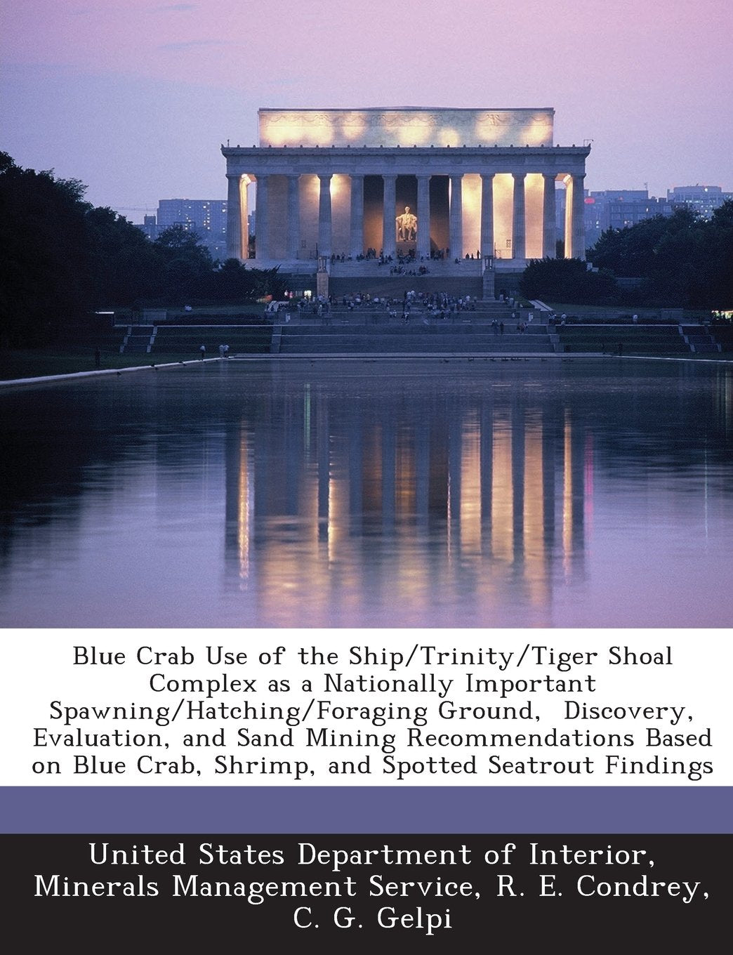 Blue Crab Use of the Ship/Trinity/Tiger Shoal Complex as a Nationally Important Spawning/Hatching/Foraging Ground, Discovery, Evaluation, and Sand Min Politics & History