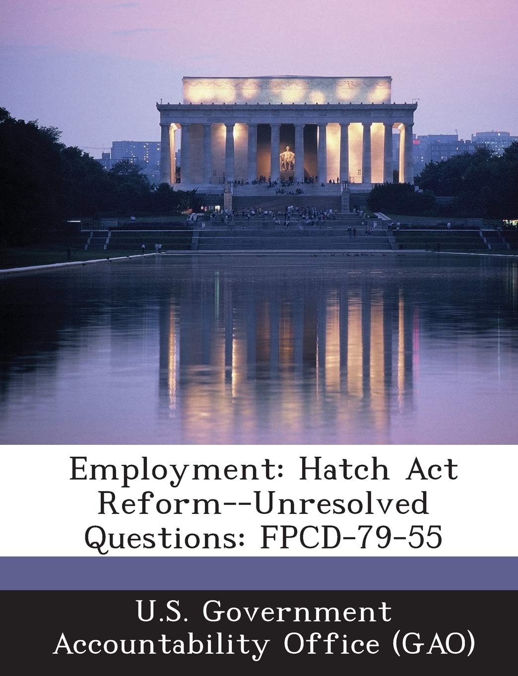 Employment: Hatch Act Reform--Unresolved Questions: FPCD-79-55 Politics & History