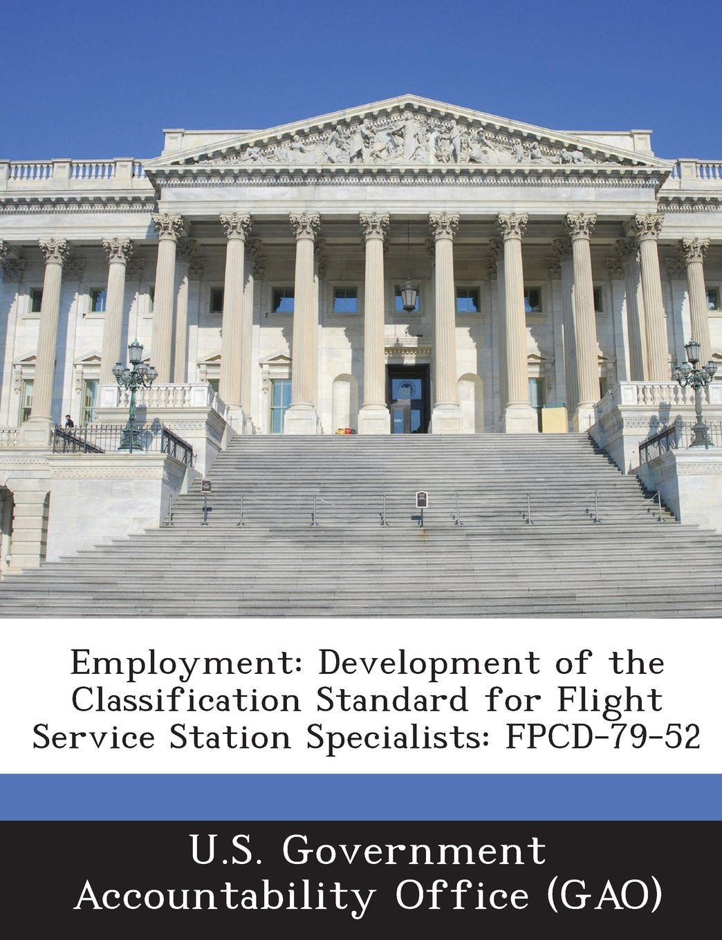 Employment: Development of the Classification Standard for Flight Service Station Specialists: Fpcd-79-52 Politics & History