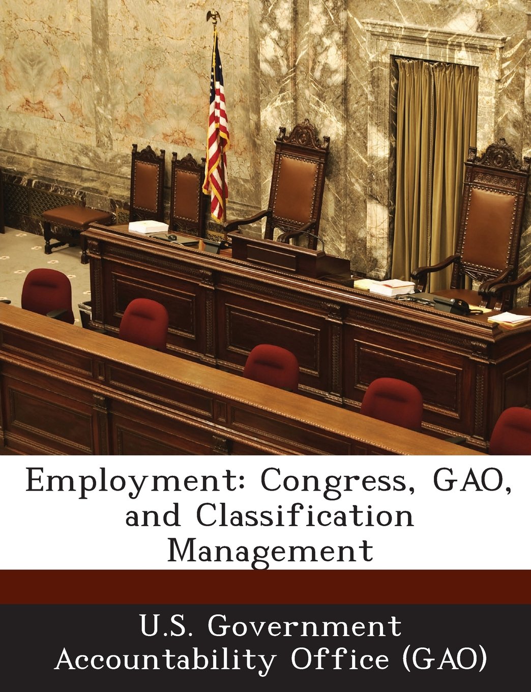 Employment: Congress, Gao, and Classification Management Politics & History