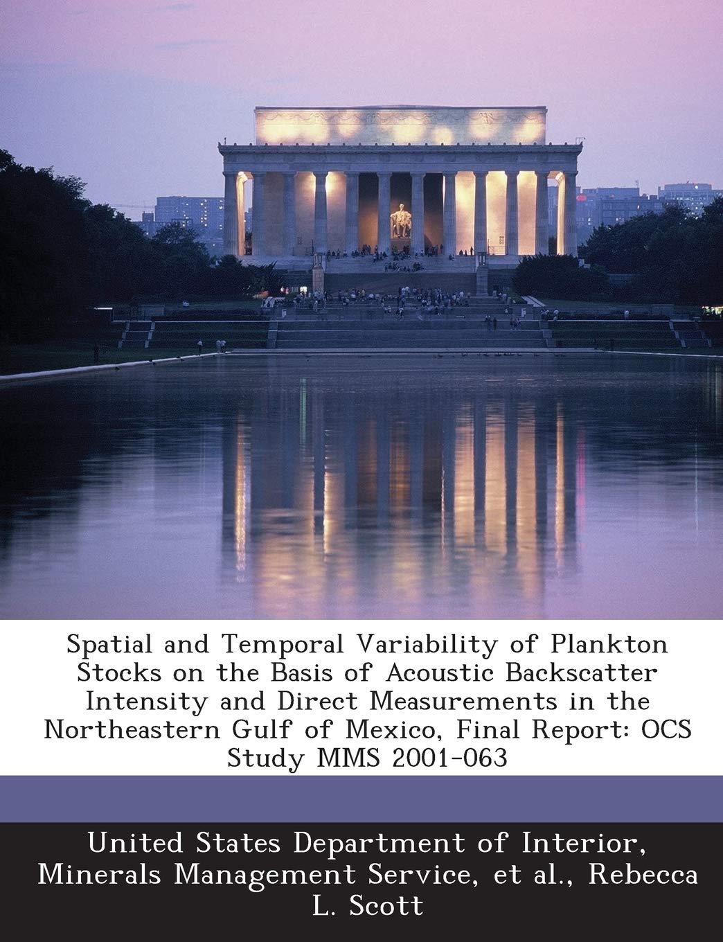 Spatial and Temporal Variability of Plankton Stocks on the Basis of Acoustic Backscatter Intensity and Direct Measurements in the Northeastern Gulf of Mexico, Final Report: OCS Study MMS 2001-063 Politics & History