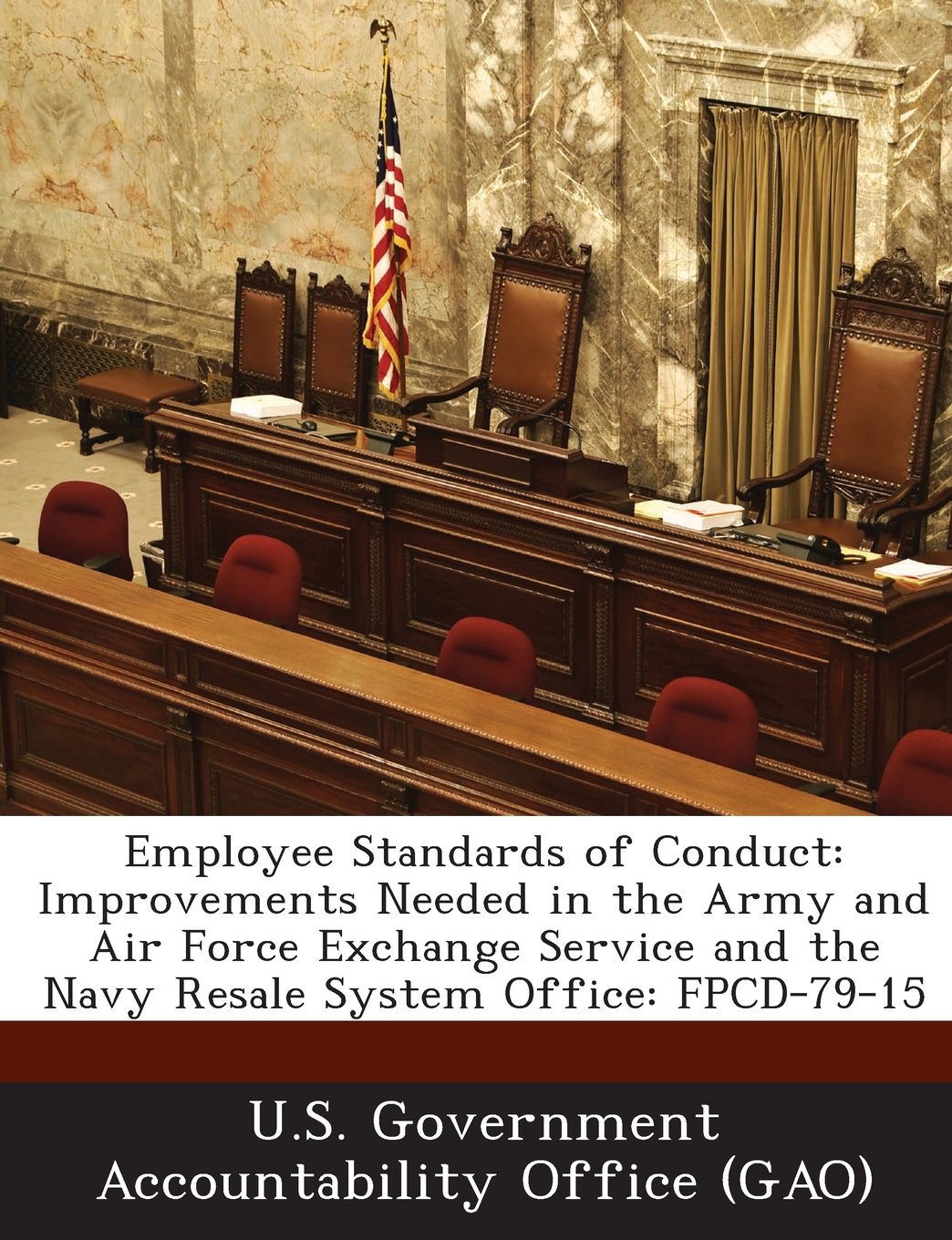 Employee Standards of Conduct: Improvements Needed in the Army and Air Force Exchange Service and the Navy Resale System Office: Fpcd-79-15 Politics & History