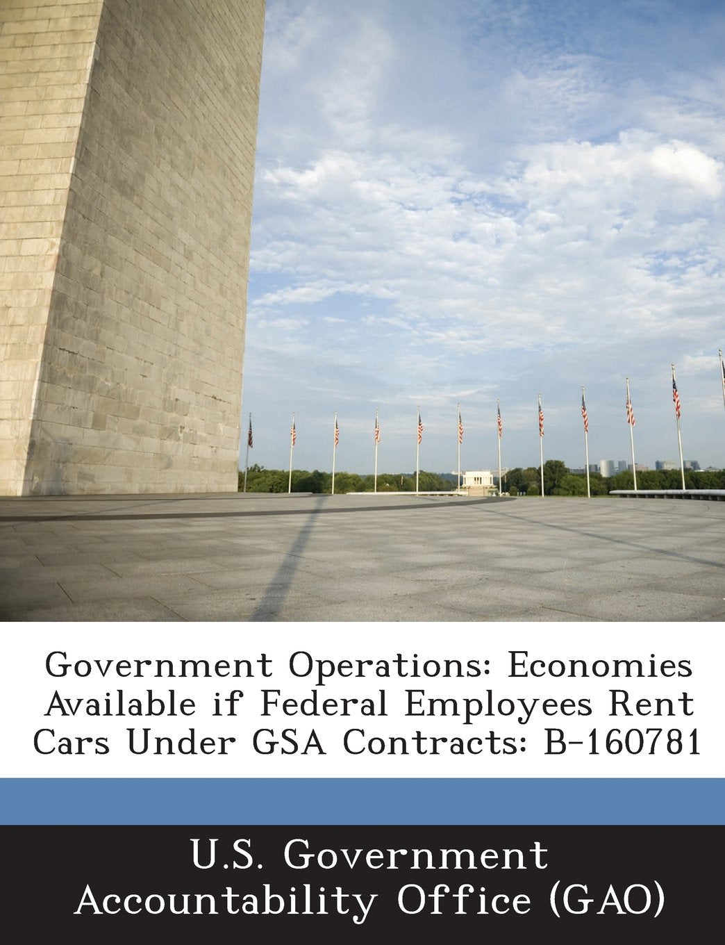 Government Operations: Economies Available If Federal Employees Rent Cars Under Gsa Contracts: B-160781 Politics & History