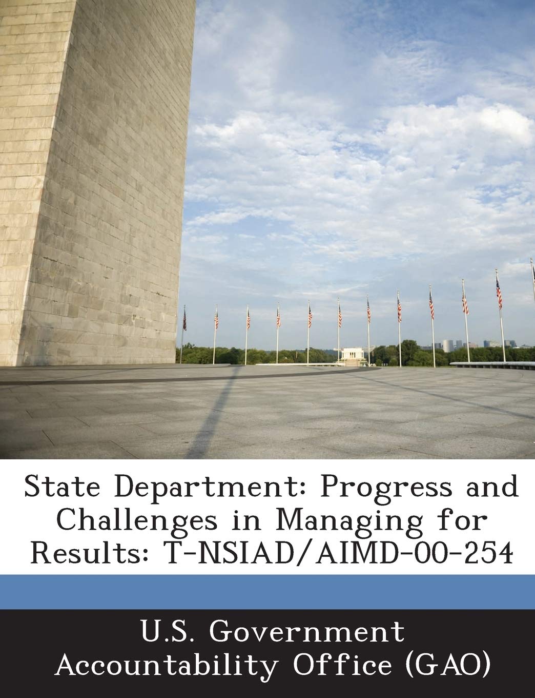 State Department: Progress and Challenges in Managing for Results: T-NSIAD/AIMD-00-254 Politics & History