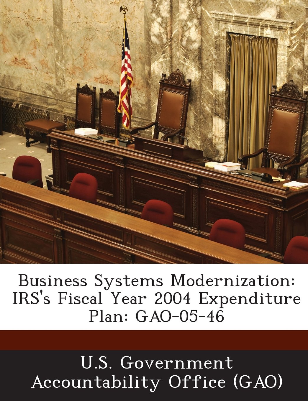 Business Systems Modernization: IRS's Fiscal Year 2004 Expenditure Plan: Gao-05-46 Politics & History