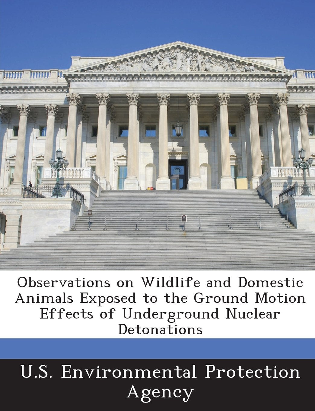 Observations on Wildlife and Domestic Animals Exposed to the Ground Motion Effects of Underground Nuclear Detonations Politics & History