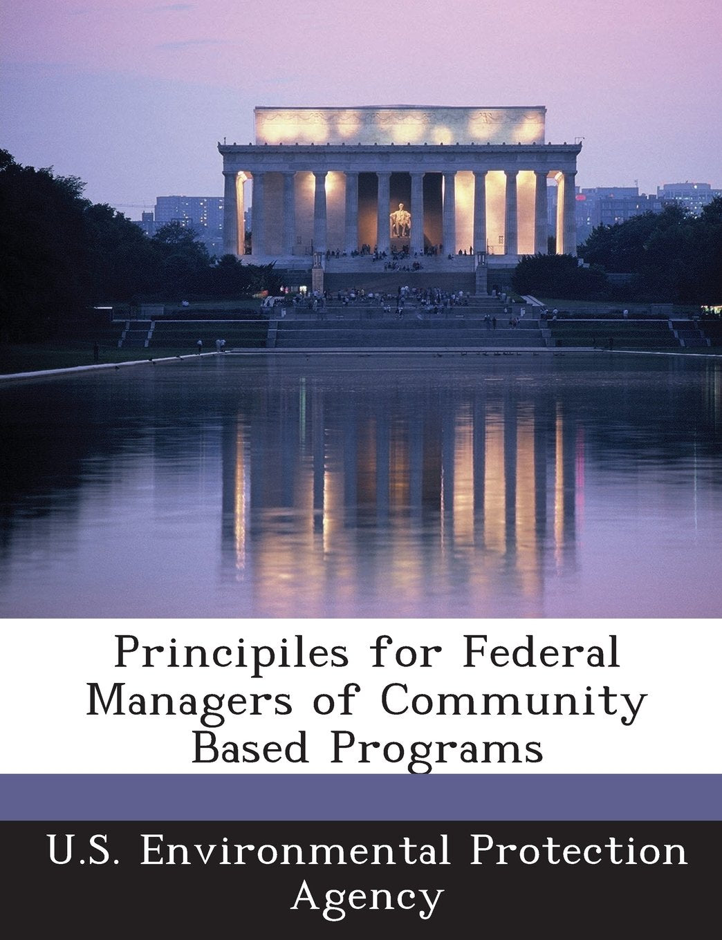 Principiles for Federal Managers of Community Based Programs Politics & History