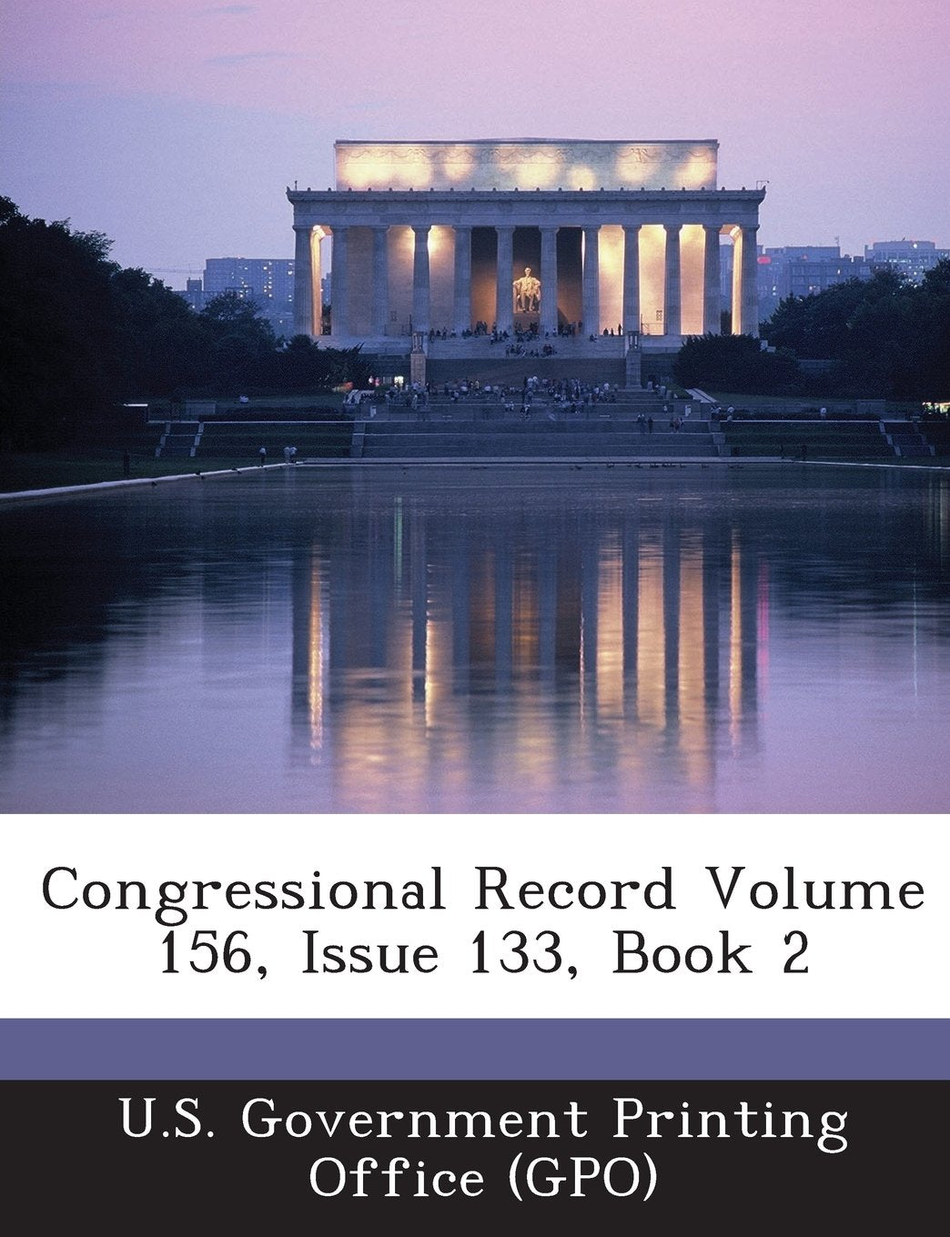 Congressional Record Volume 156, Issue 133, Book 2 Politics & History