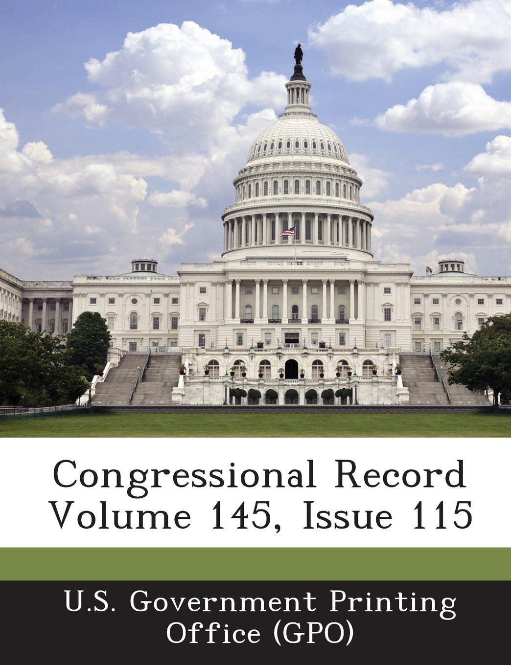 Congressional Record Volume 145, Issue 115 Politics & History