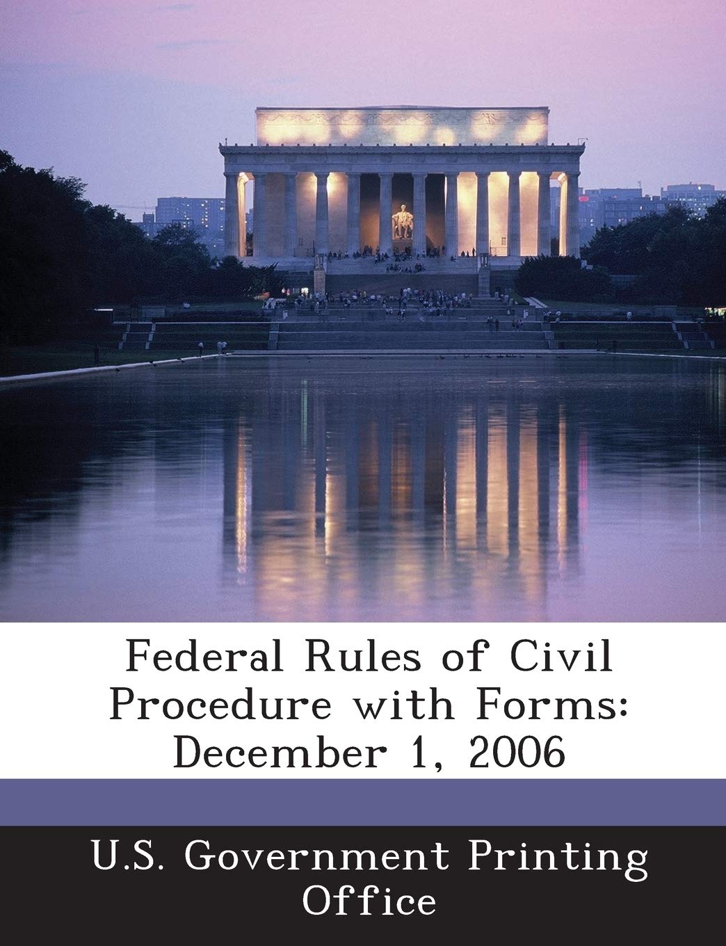 Federal Rules of Civil Procedure with Forms: December 1, 2006 Politics & History
