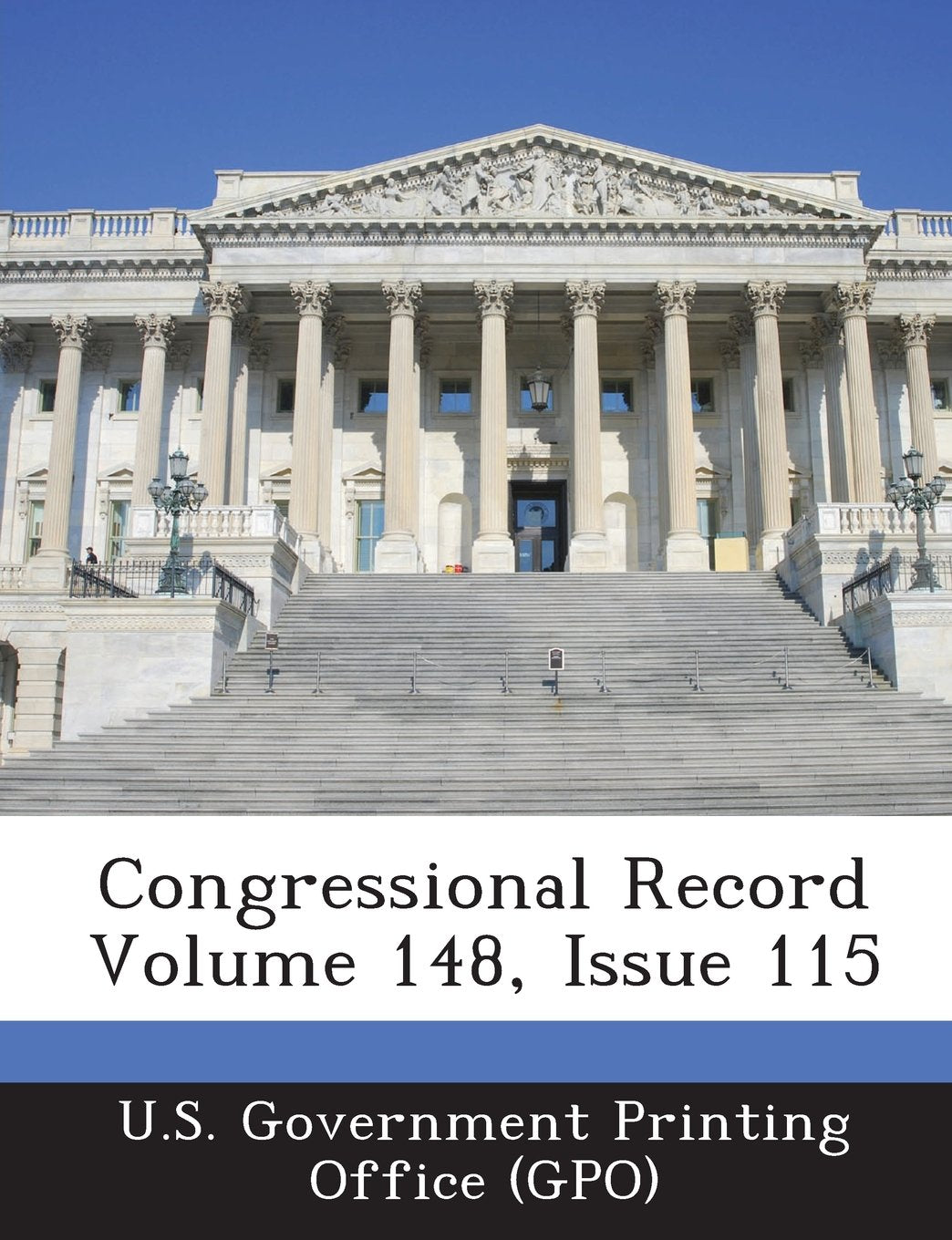 Congressional Record Volume 148, Issue 115 Politics & History