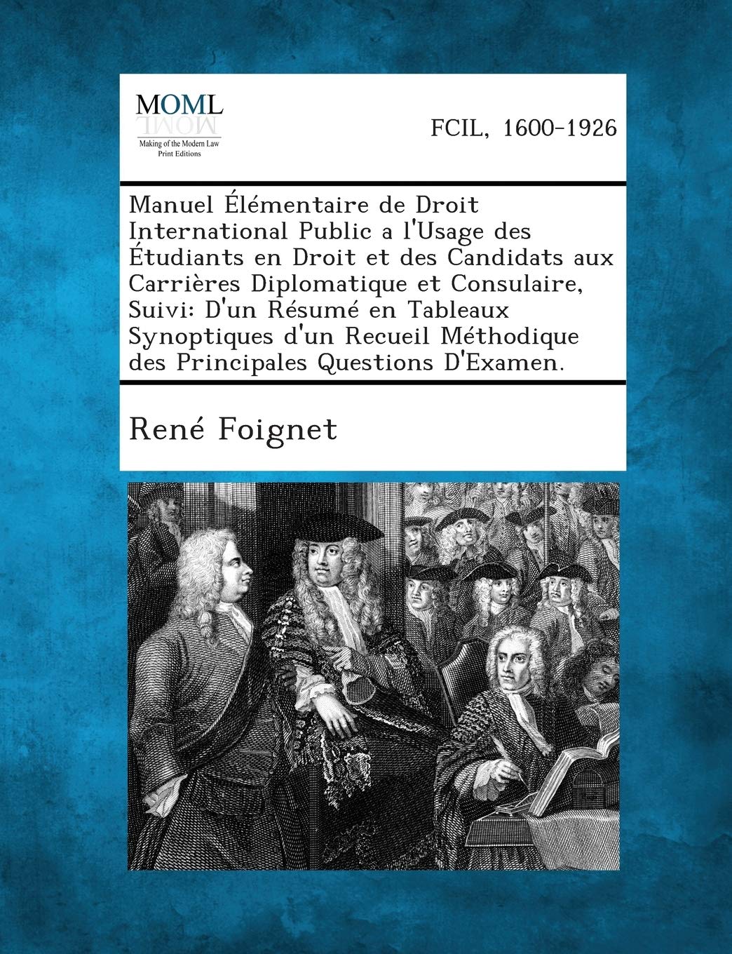 Manuel Elementaire de Droit International Public A L'Usage Des Etudiants En Droit Et Des Candidats Aux Carrieres Diplomatique Et Consulaire, Suivi: D' book