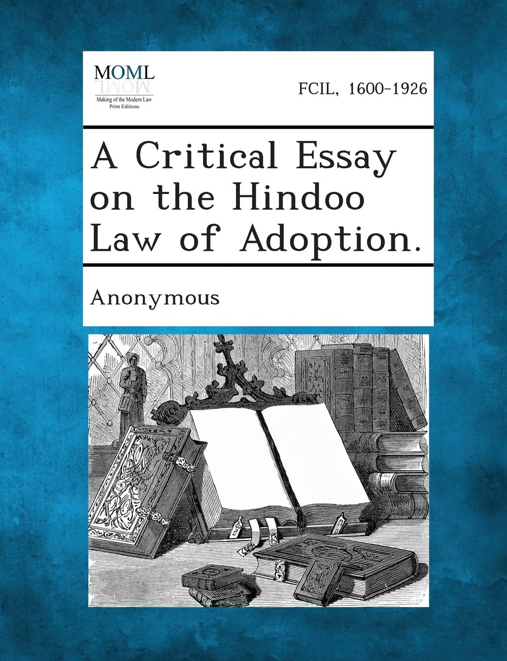 A Critical Essay on the Hindoo Law of Adoption. book