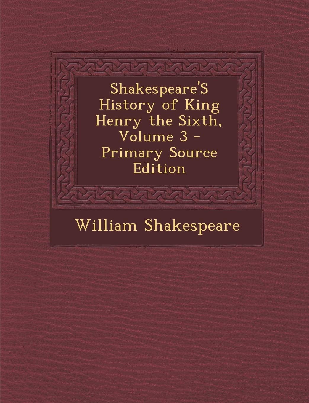 Shakespeare's History of King Henry the Sixth, Volume 3 Contemporary literature