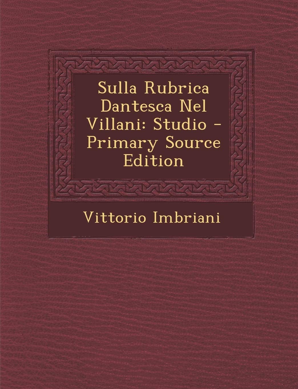 Sulla Rubrica Dantesca Nel Villani: Studio Law