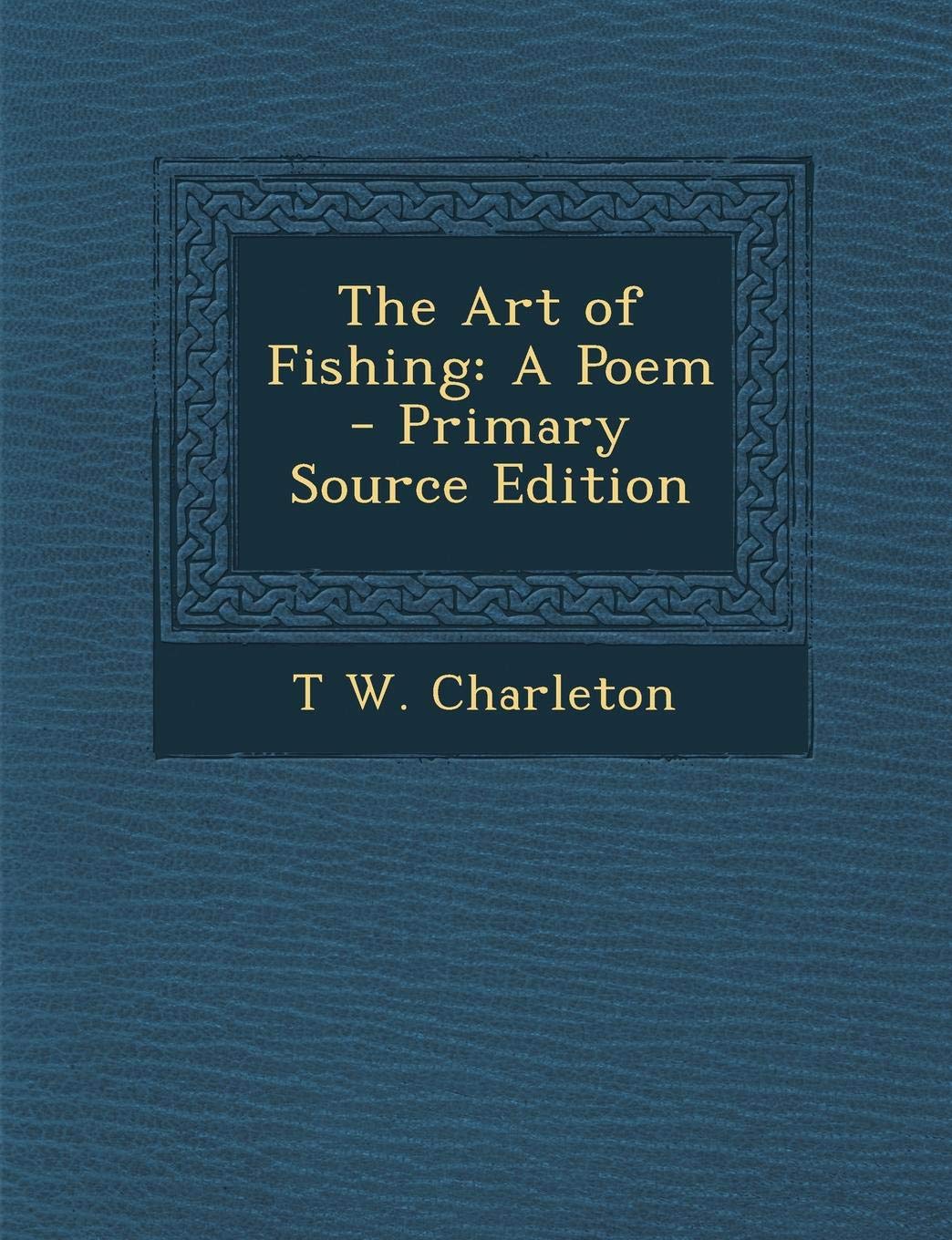 The Art of Fishing: A Poem Contemporary literature