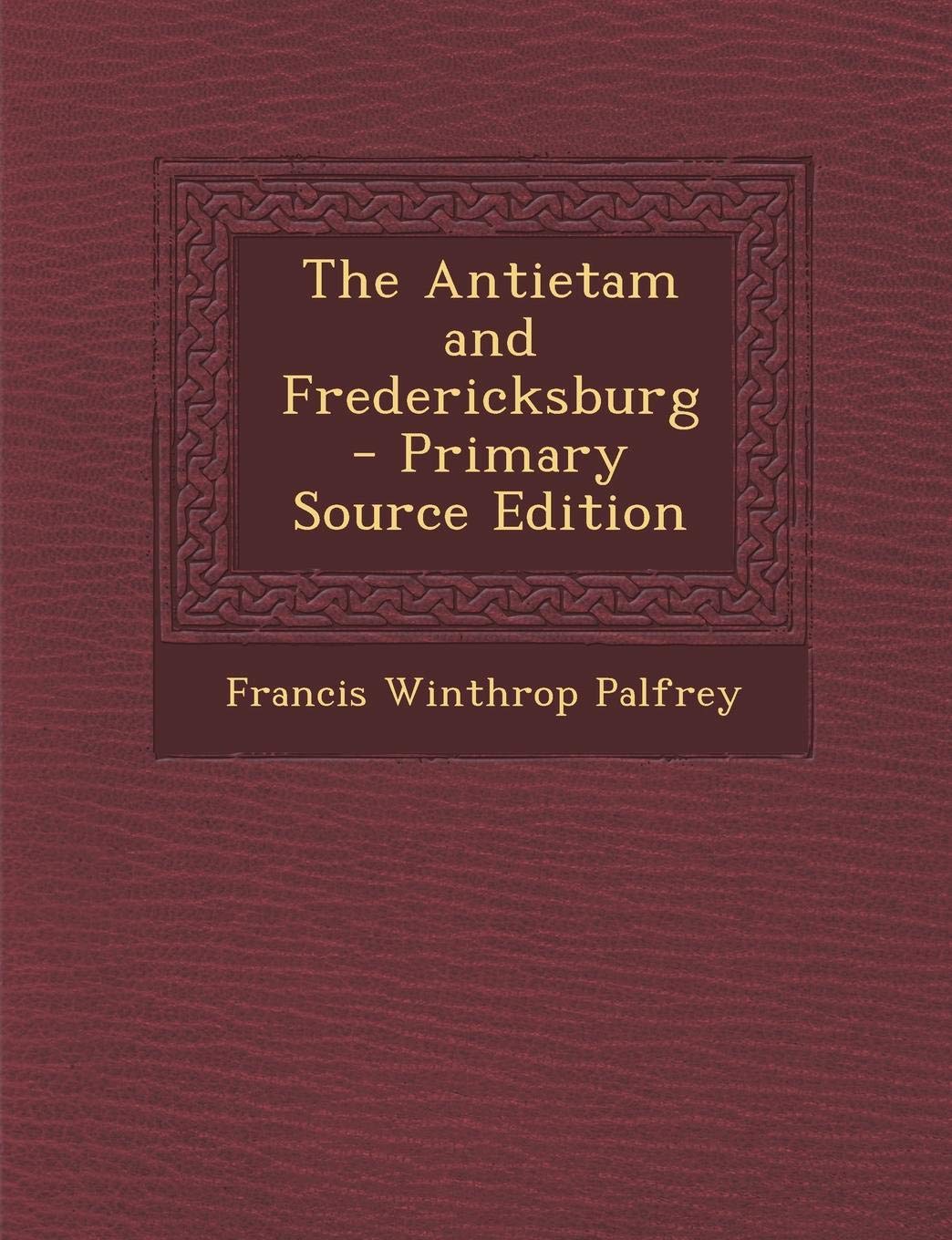 The Antietam and Fredericksburg Politics & History