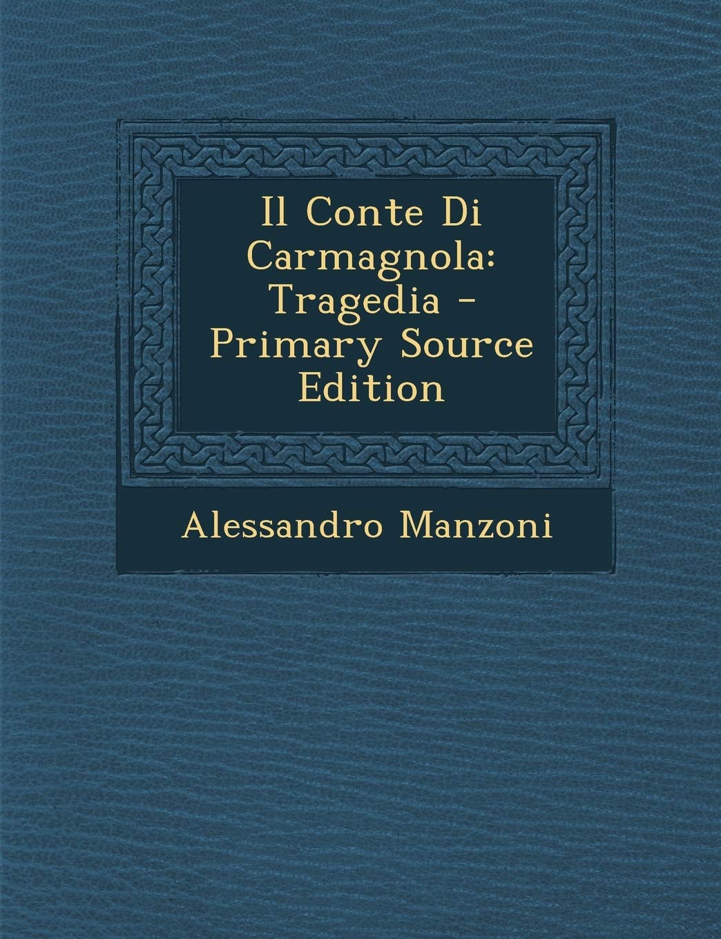 Il Conte Di Carmagnola: Tragedia Contemporary literature