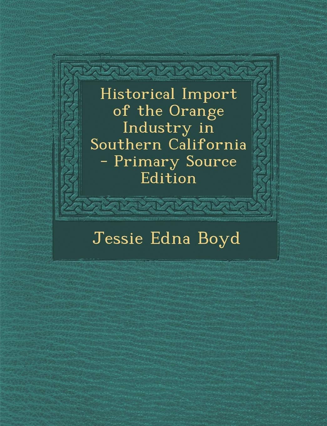 Historical Import of the Orange Industry in Southern California Garden & Plants