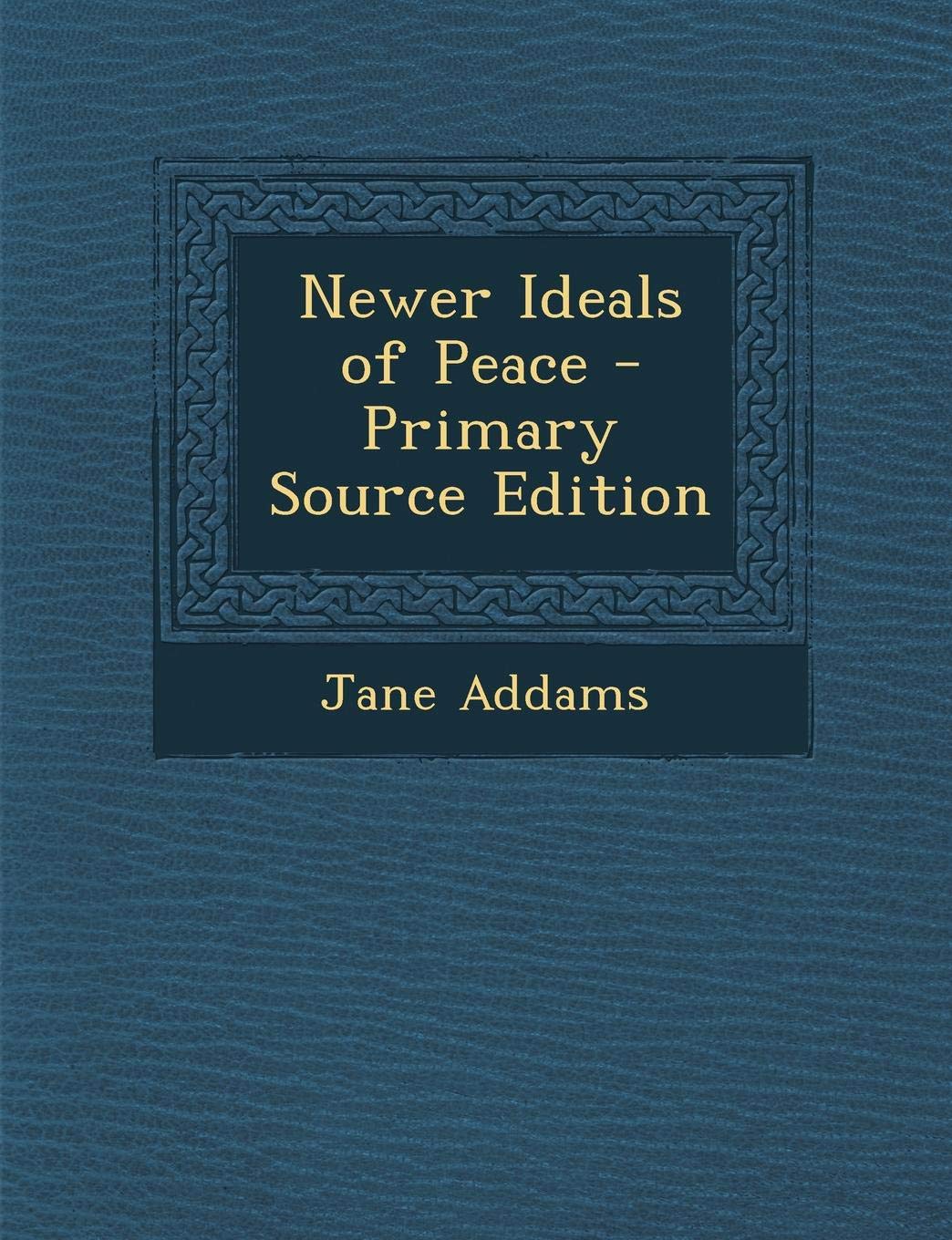 Newer Ideals of Peace Philosophy