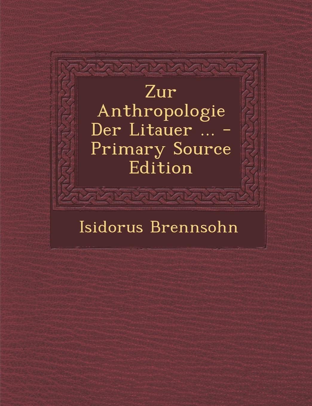 Zur Anthropologie Der Litauer ... Social Sciences