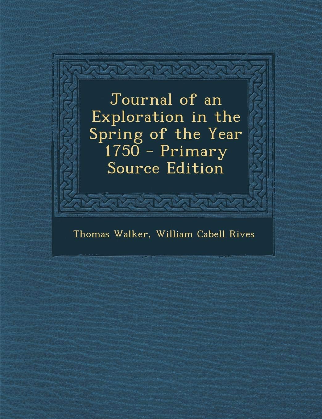 Journal of an Exploration in the Spring of the Year 1750 Politics & History