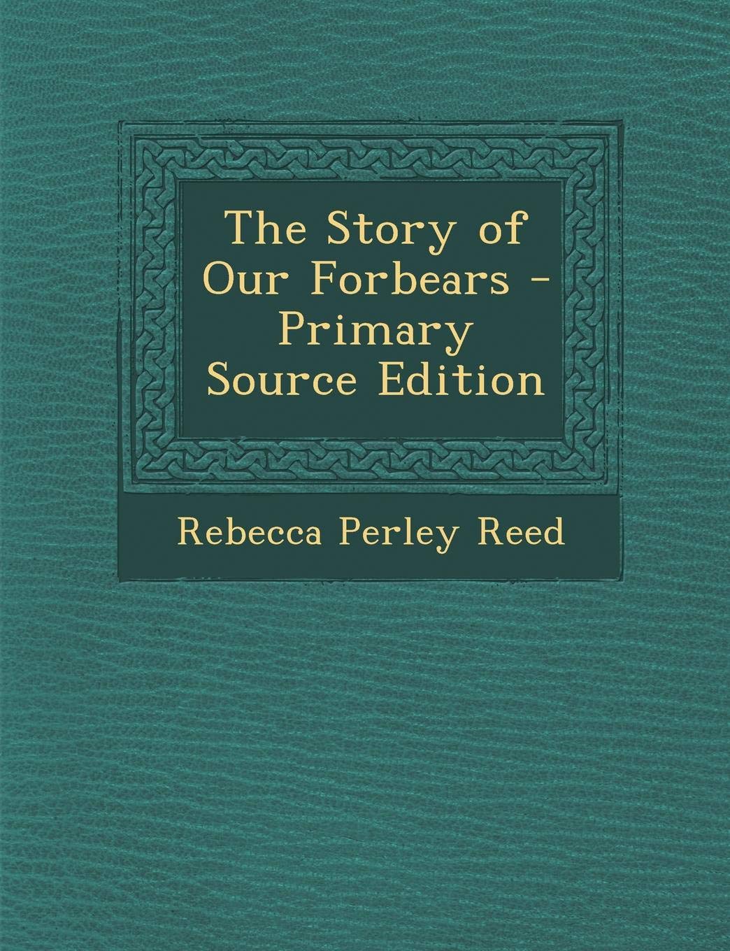 The Story of Our Forbears Politics & History
