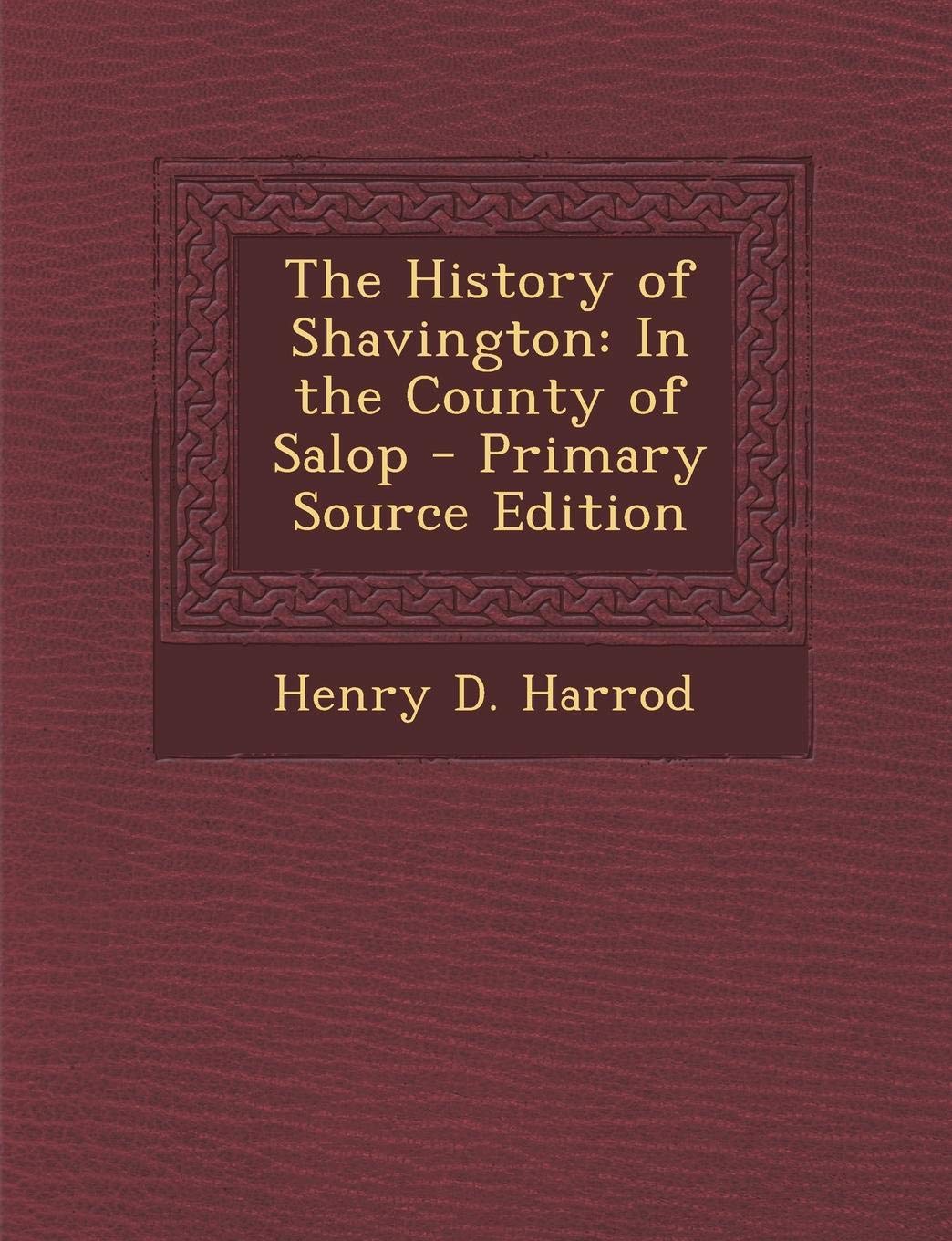 The History of Shavington: In the County of Salop Politics & History