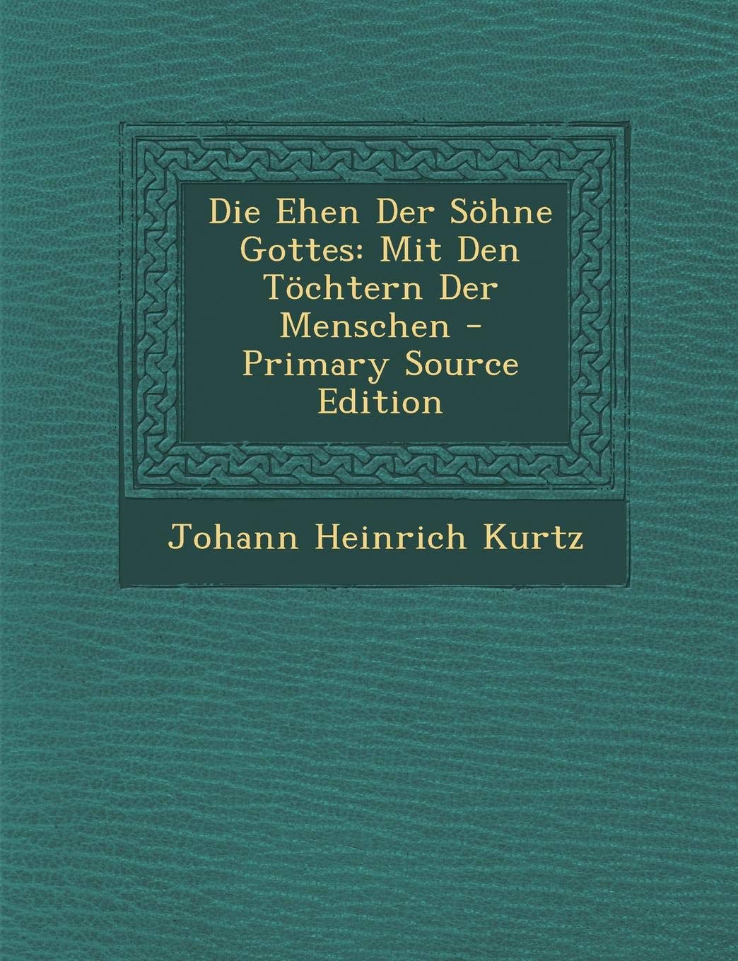 Die Ehen Der Sohne Gottes: Mit Den Tochtern Der Menschen Religion & Esotericism