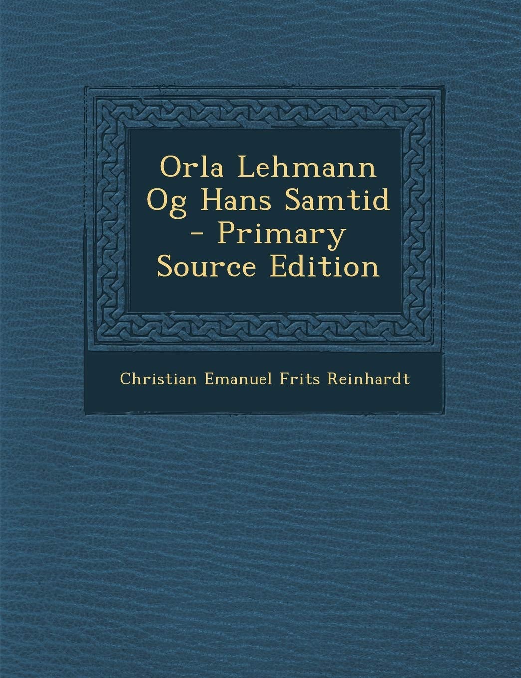 Orla Lehmann Og Hans Samtid Politics & History