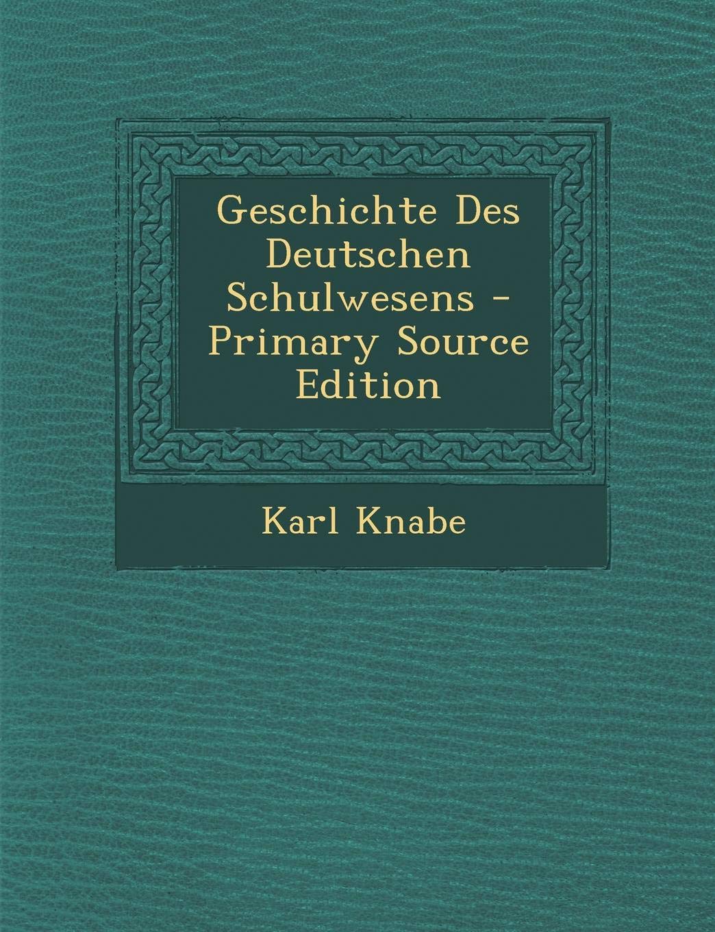 Geschichte Des Deutschen Schulwesens Contemporary literature