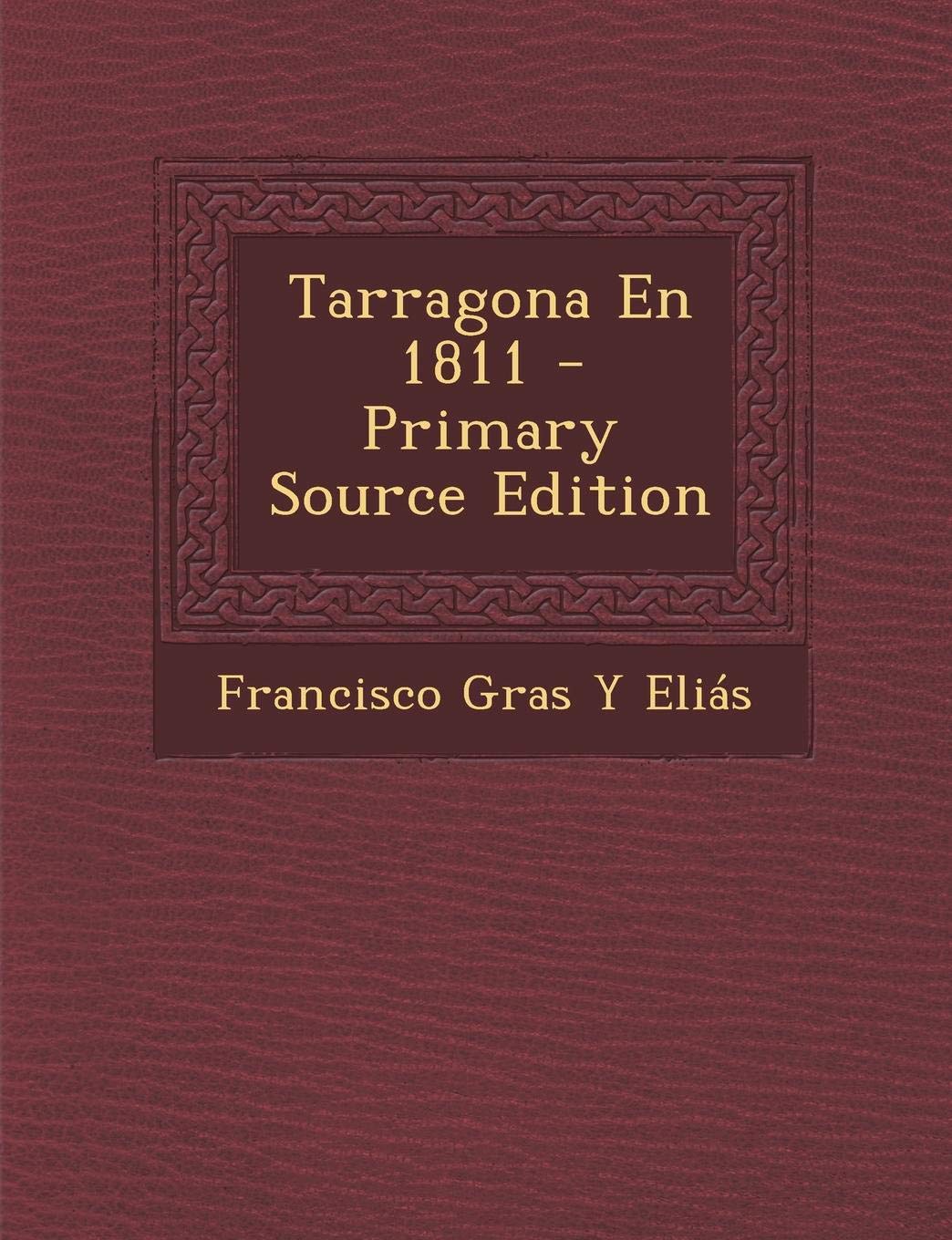 Tarragona En 1811 Politics & History