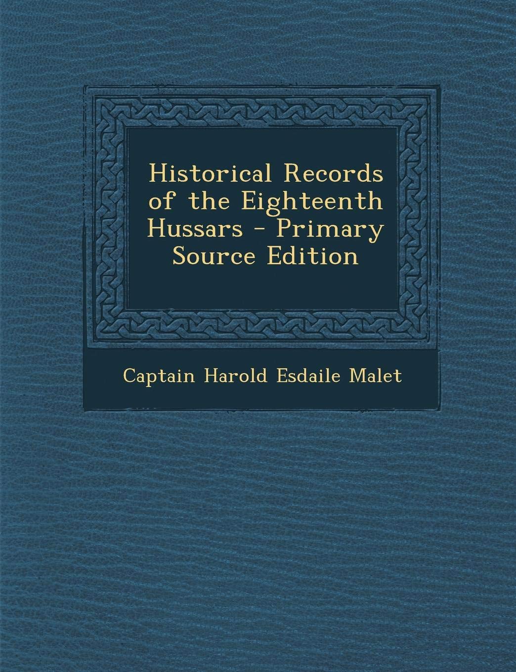 Historical Records of the Eighteenth Hussars Politics & History