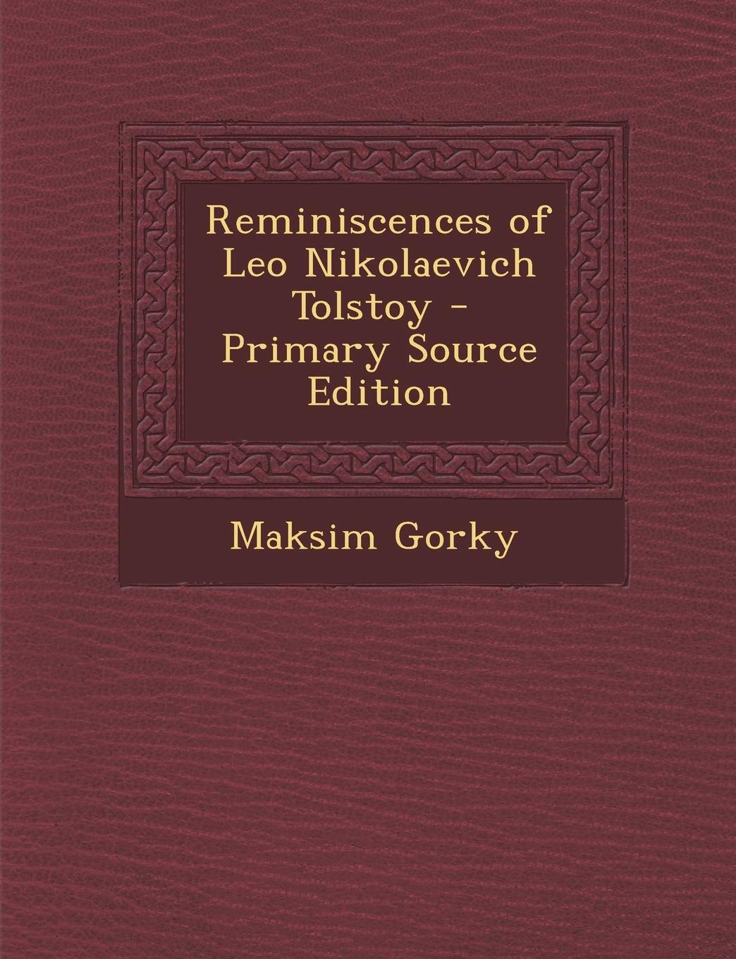Reminiscences of Leo Nikolaevich Tolstoy Memories