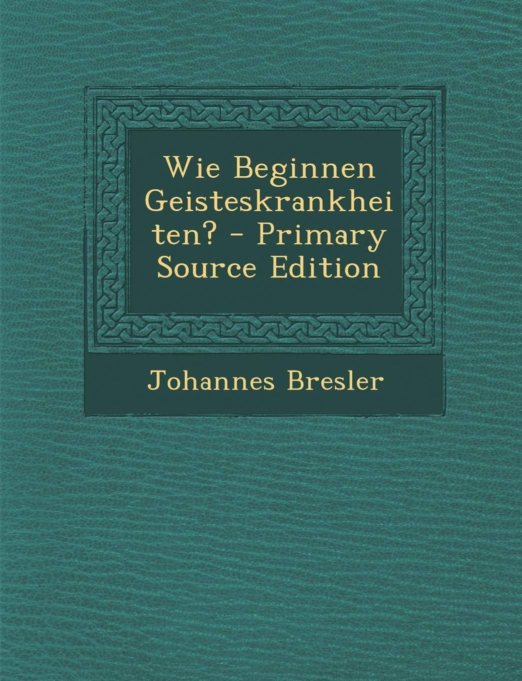 Wie Beginnen Geisteskrankheiten? Politics & History